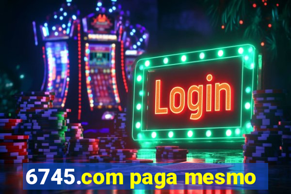 6745.com paga mesmo
